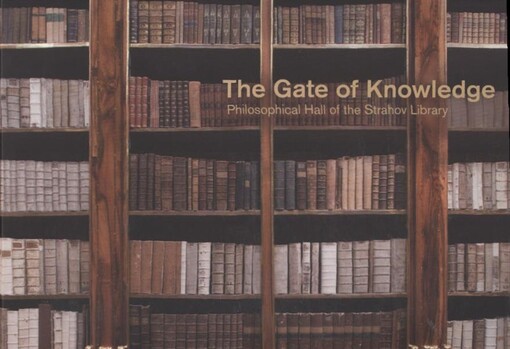 The gate of knowledge : Philosophical Hall of the Strahov Library