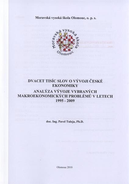Dvacet tisíc slov o vývoji české ekonomiky :analýza vývoje vybraných makroekonomických problémů v letech 1995-2009