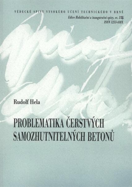 Problematika čerstvých samozhutnitelných betonů = Problems of fresh self-compacting concrete : teze přednášky k profesorskému jmenovacímu řízení v oboru Fyzikální a stavebně materiálové inženýrství