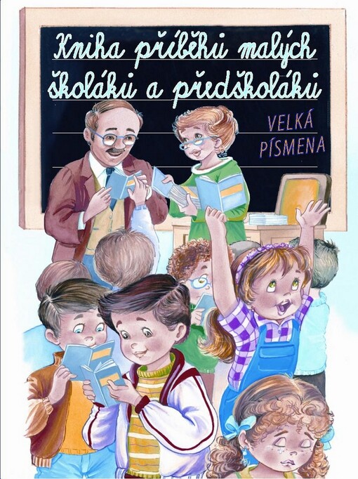 Kniha příběhů malých školáků a předškoláků : učím se číst
