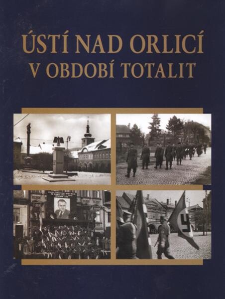Ústí nad Orlicí v období totalit = Ústí nad Orlicą w okresie totalizmów