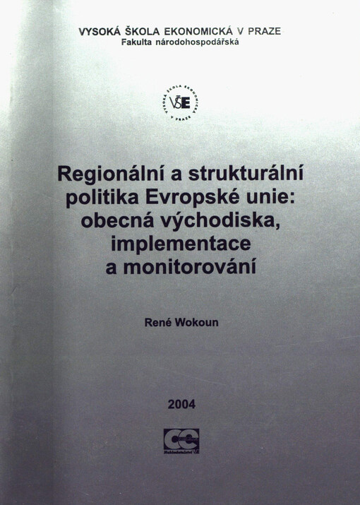 Regionální a strukturální politika Evropské unie: obecná východiska, implementace a monitorování