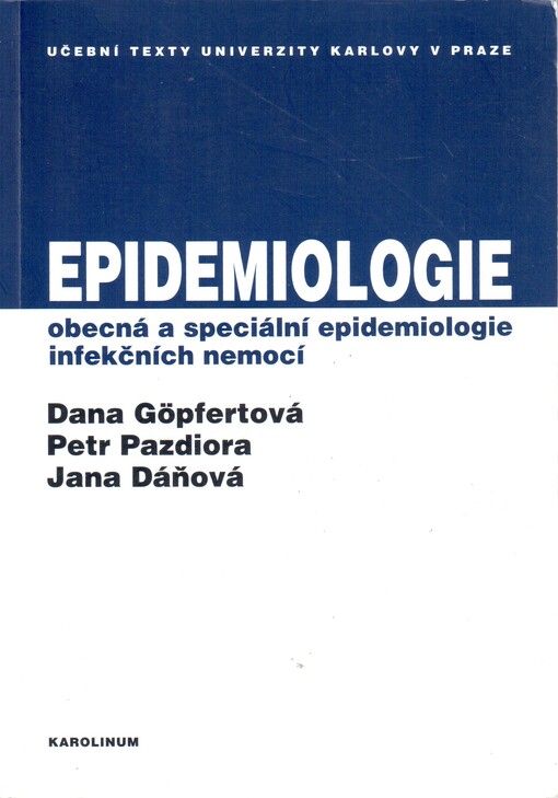 Epidemiologie: (obecná a speciální epidemiologie infekčních nemocí)