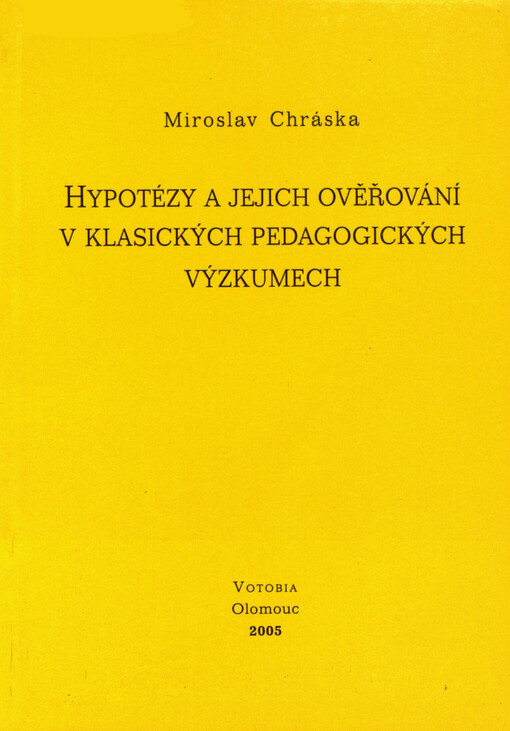 Hypotézy a jejich ověřování v klasických pedagogických výzkumech