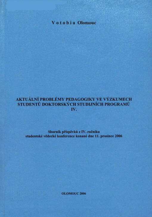Aktuální problémy pedagogiky ve výzkumech studentů doktorských studijních programů :IV.