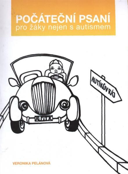 Počáteční psaní pro žáky nejen s autismem : autíkův ráj