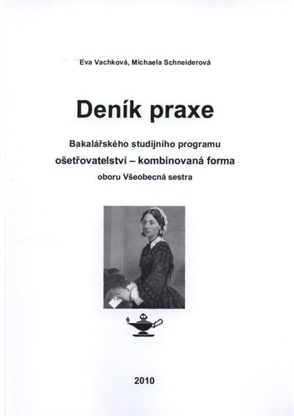 Deník praxe bakalářského studijního programu Ošetřovatelství - kombinovaná forma oboru Všeobecná sestra