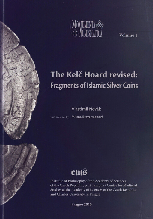 The Kelč hoard revised : fragments of Islamic silver coins