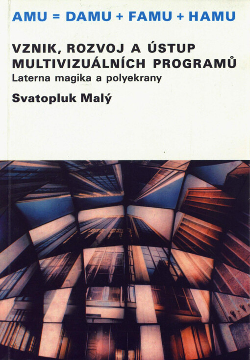 Vznik, rozvoj a ústup multivizuálních programů: Laterna magika a polyekrany