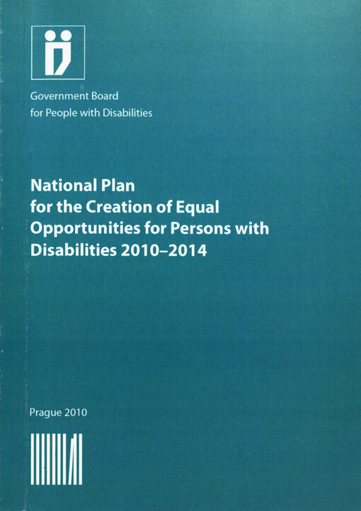 National Plan for the Creation of Equal Opportunities for Persons with Disabilities 2010-2014: approved by Resolution of the Government of the Czech Republic no 253 of 29 March 2010