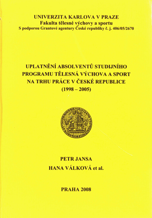 Uplatnění absolventů studijního programu Tělesná výchova a sport na trhu práce v České republice :(1998-2005)