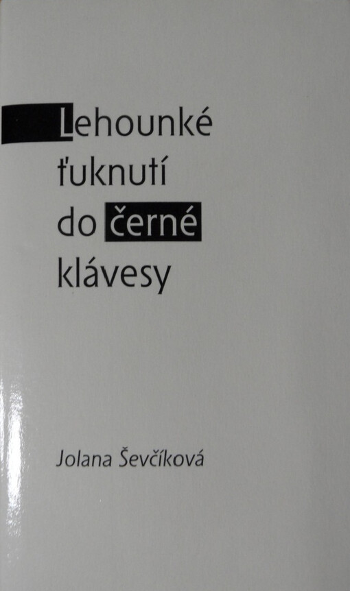 Lehounké ťuknutí do černé klávesy: (2005-2009)