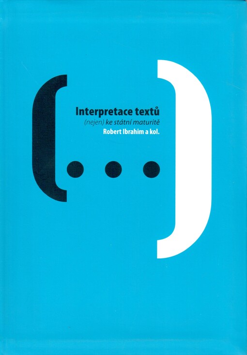 Interpretace textů: (nejen) ke státní maturitě