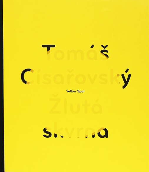 Tomáš Císařovský : žlutá skvrna = yelow spot
