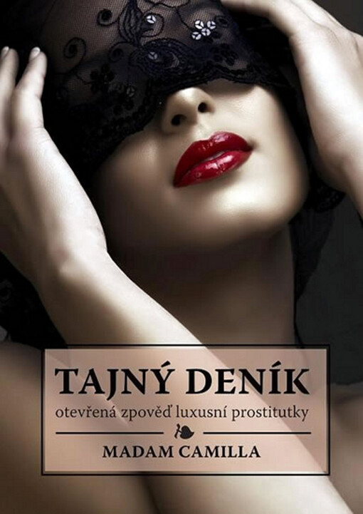 Tajný deník : otevřená zpověď luxusní prostitutky