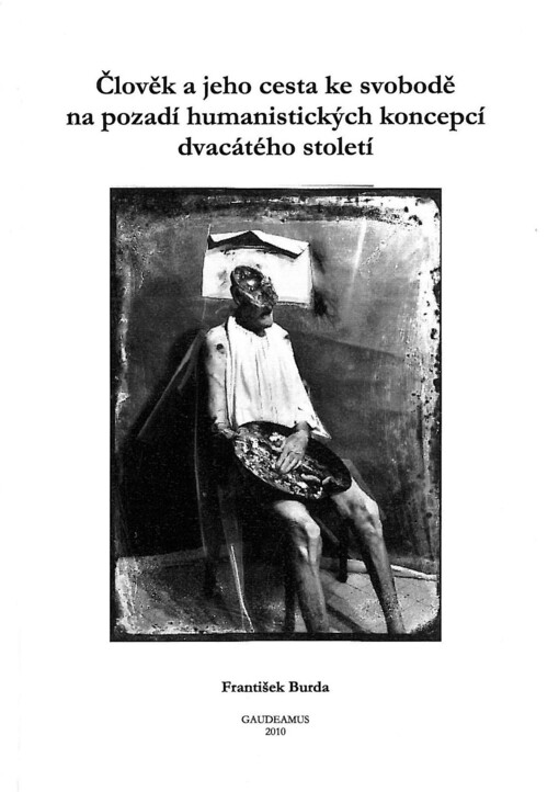 Člověk a jeho cesta ke svobodě na pozadí humanistických koncepcí dvacátého století