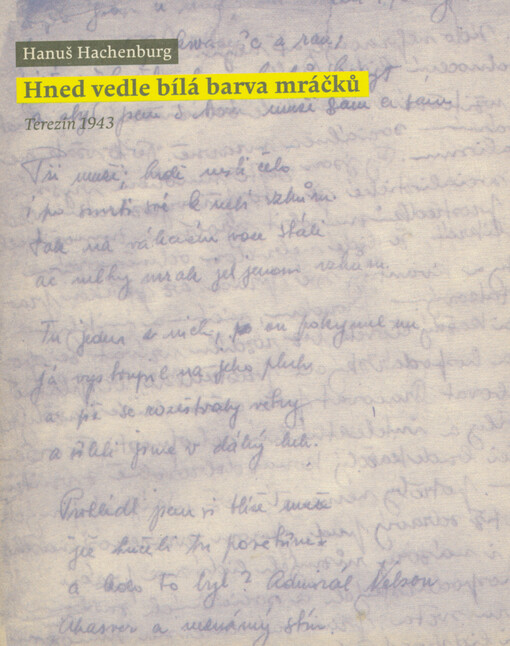 Hned vedle bílá barva mráčků : Terezín 1943