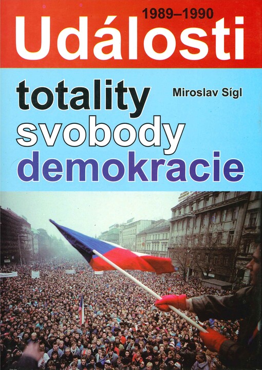 Události totality, svobody a demokracie: (1989-1990)