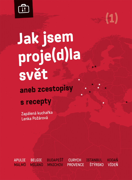Jak jsem proje(d)la svět, aneb, Zcestopisy [sic] s recepty