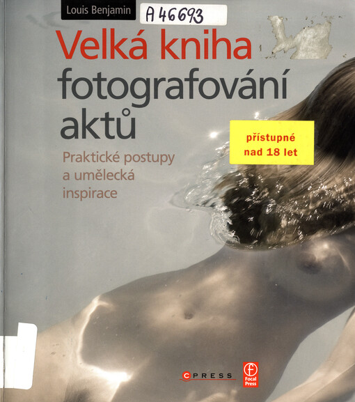 Velká kniha fotografování aktů: praktické postupy a umělecká inspirace