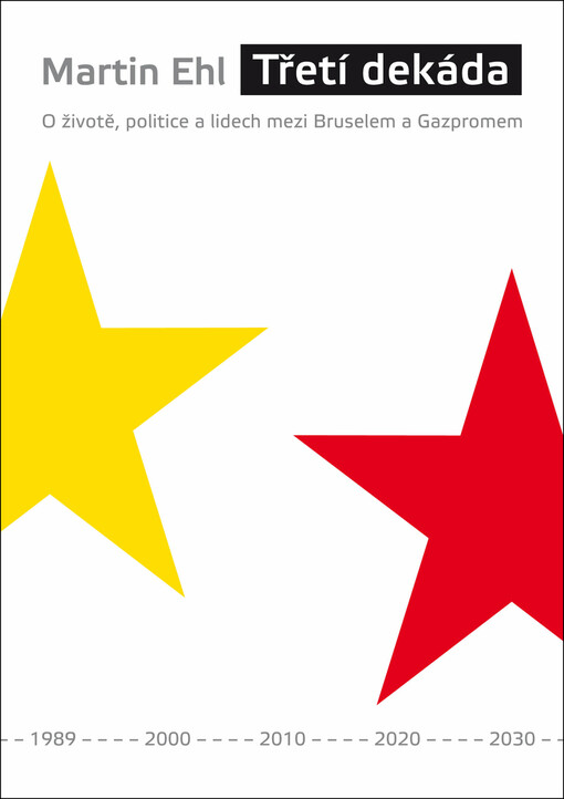 Třetí dekáda: o životě, politice a lidech mezi Bruselem a Gazpromem