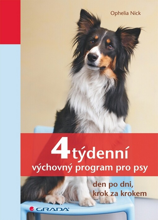 4týdenní výchovný program pro psy : den po dni, krok za krokem