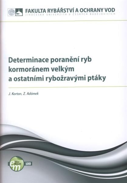 Determinace poranění ryb kormoránem velkŽm a ostatními rybožravŽmi ptáky 