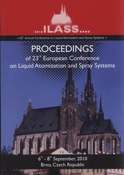 ILASS - Europe 2010 : proceedings of 23rd European Conference on Liquid Atomization and Spray Systems : 6-8 September 2010, Brno, Czech Republic