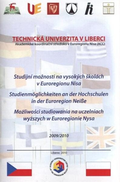Studijní možnosti na vysokých školách v Euroregionu Nisa = Studienmöglichkeiten an der Hochschulen in der Euroregion Neiße = Możlisvości studiowania na uczelniach vyższych w Euroregionie Nysa : 2009-2010