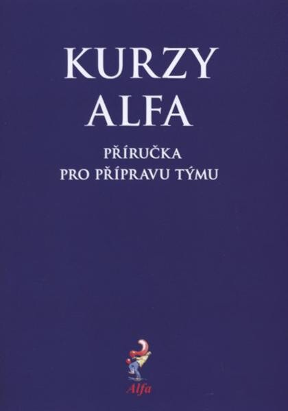 Kurzy Alfa : příručka pro přípravu týmu