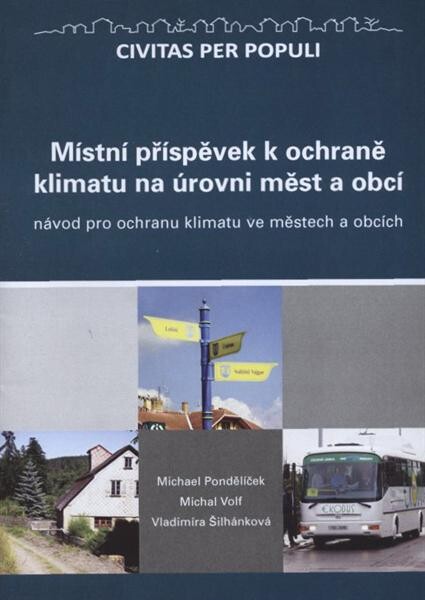 Místní příspěvek k ochraně klimatu na úrovni měst a obcí : návod pro ochranu klimatu ve městech a obcích