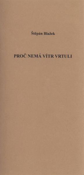Proč nemá vítr vrtuli