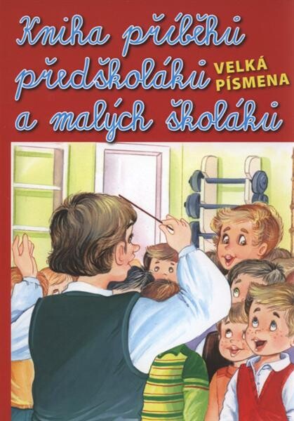 Kniha příběhů malých školáků a předškoláků : učím se číst