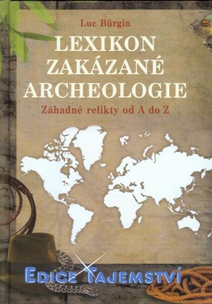 Lexikon zakázané archeologie : záhadné relikty od A do Z