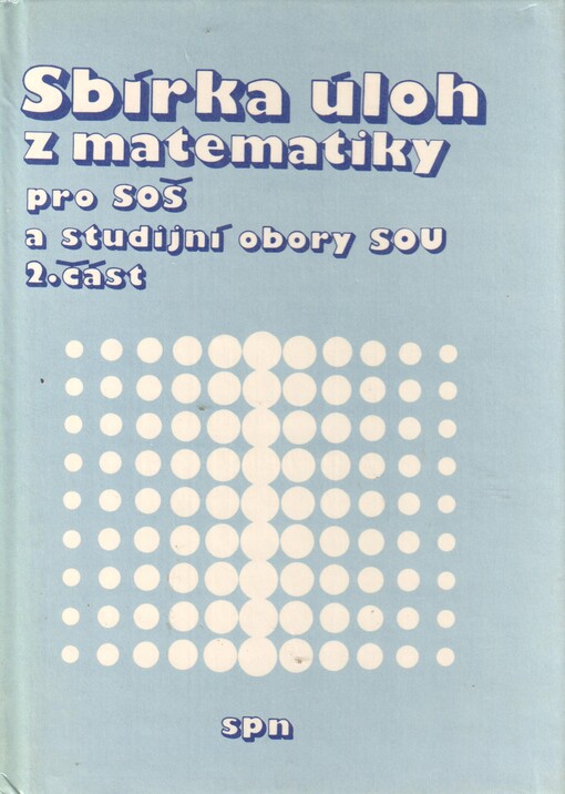 Sbírka úloh z matematiky pro SOŠ a studijní obory SOU