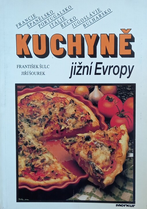 Kuchyně jižní Evropy :Francie, Portugalsko, Španělsko, Itálie, Řecko, Jugoslávie, Bulharsko