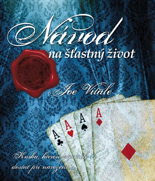 Návod na šťastný život : kniha, kterou jste měli dostat při narození