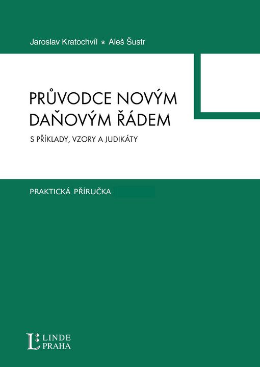 Průvodce novým daňovým řádem s příklady, vzory a judikáty