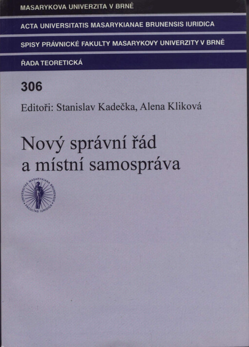 Nový správní řád a místní samospráva. [I], Sborník z letního mezinárodního workshopu : (Brno, Právnická fakulta Masarykovy univerzity, 28. června 2006)