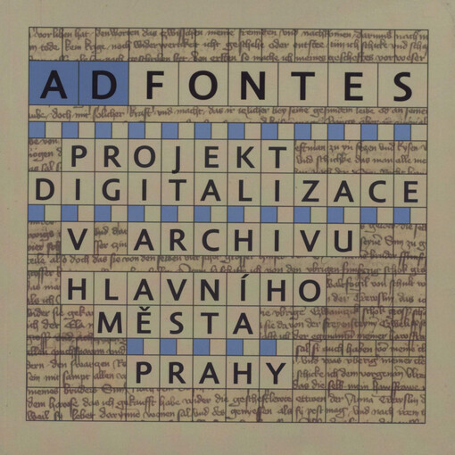 Ad fontes : projekt digitalizace v Archivu hlavního města Prahy