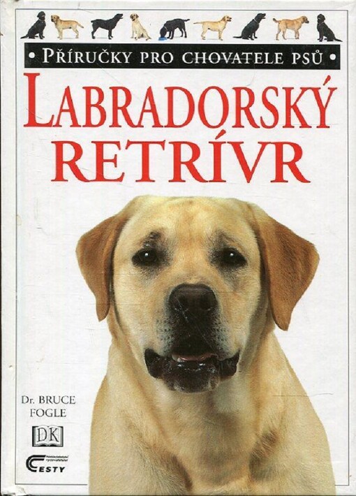 ![CDATA[Příručky pro chovatele psů : Labradorský retrívr]]