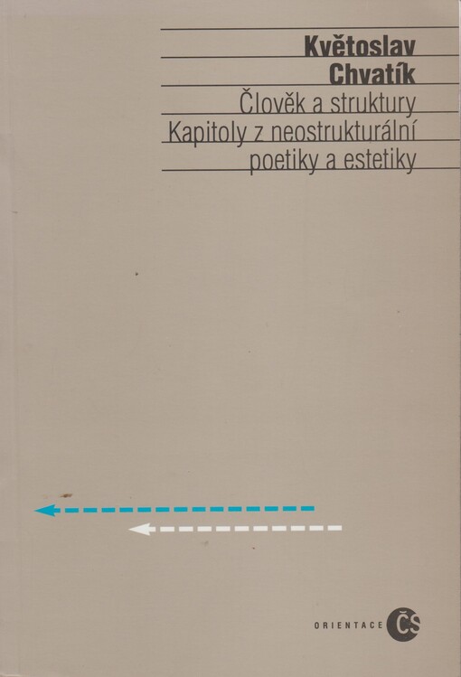 Člověk a struktury: kapitoly z neostrukturální poetiky a estetiky