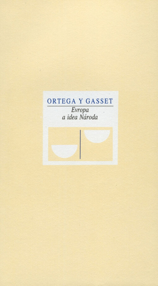 Evropa a idea Národa: (a jiné eseje o problémech současného člověka)