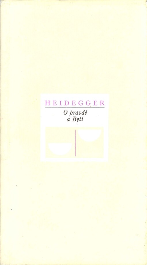 O pravdě a Bytí =: Vom Wesen der Wahrheit