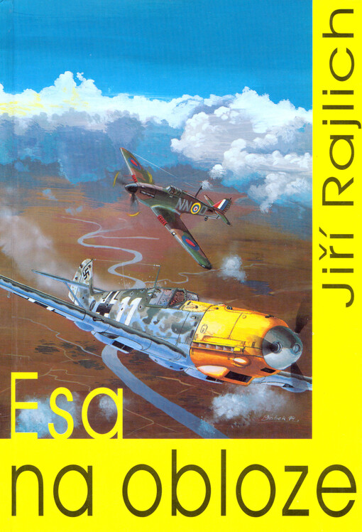 Esa na obloze: nejúspěšnější českoslovenští stíhači ve 2. světové válce