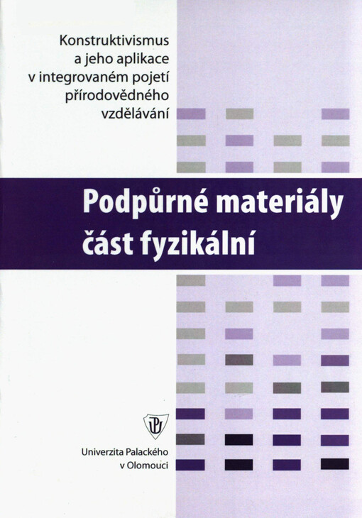 Soubor podpůrných materiálů pro transformaci didaktického modelu výuky přírodovědných předmětů. Část fyzikální