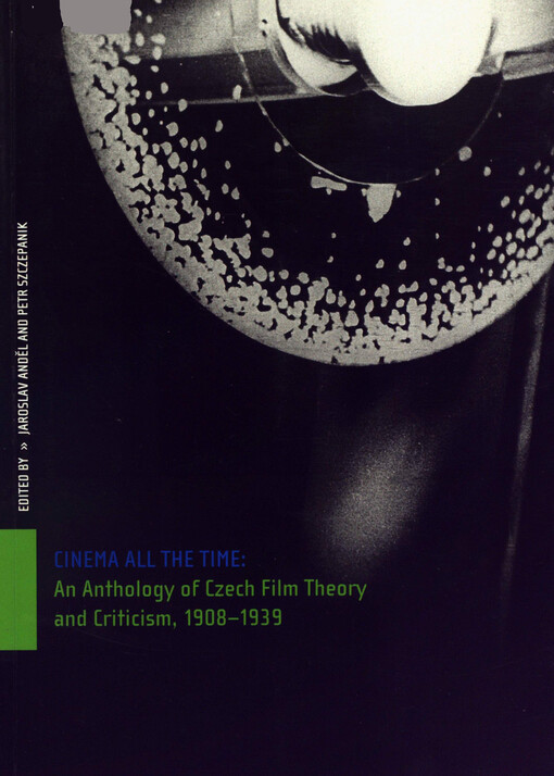 Cinema all the time: an anthology of Czech film theory and criticism, 1908-1939