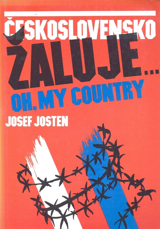 Československo žaluje: [oh, my country]
