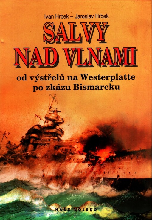 Salvy nad vlnami: od výstřelů na Westerplatte po zkázu Bismarcku
