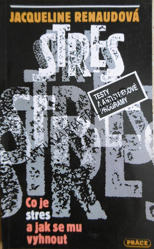 Stres: Co je stres a jak se mu vyhnout : Testy a antistresové programy